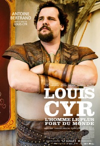 Louis Cyr : L'homme le plus fort du monde