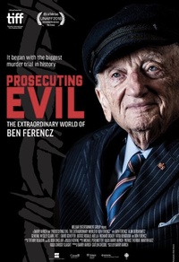 Poursuivre le mal : le monde extraordinaire de Ben Ferencz