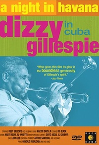 A Night in Havana: Dizzy Gillespie in Cuba