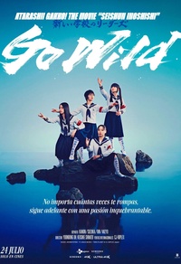 Seishun IInoshishi <Go Wild> Atarashii Gakko! The Movie