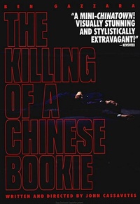 The Killing of a Chinese Bookie - Le bal des vauriens