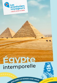 Les aventuriers voyageurs - Égypte : intemporelle