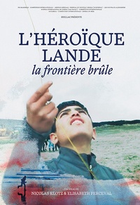 L'héroïque Lande, la frontière brûle