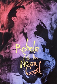 Rebels of the Neon God